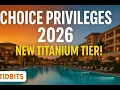 Choice Privileges 2026 Massive Program Redesign New Titanium Tier Revealed
