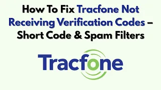 How To Fix Tracfone Not Receiving Verification Codes - Short Code Spam Filters