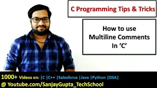 How to use Multi line Comments in C Programming - Learn C Programming by Sanjay Gupta