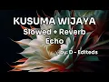 KUSUMA WIJAYA [Pawestri] SLOWED REVERB - ECHO