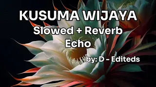 kusuma wijaya pawestri slowed reverb echo