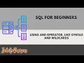 SQL AND Operator LIKE Clause Explained Wildcards Made Easy