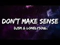 Download Lagu DJSM \u0026 Lonelysoul - Don’t Make Sense (Lyrics)