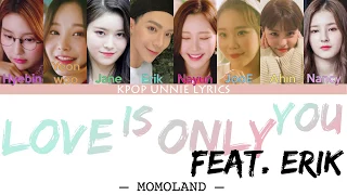 Download MOMOLAND - LOVE IS ONLY YOU (Feat. ERIK)(Color Coded Lyrics Han/Rom/Eng/가사) MP3