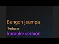 Download Lagu BUNGONG JEUMPA - karaoke version (Aceh ) mamtap musik nya
