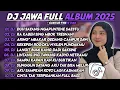 Download Lagu DJ JAWA FULL ALBUM TERBARU 2025 -DJ DUH SAYANG NGAPUNTENESAESTU X DJ RA KABEH SING MBOK TRESNANI  