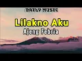 Download Lagu Lilakno Aku | Ajeng Febria [Lirik Lagu]