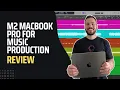 M2 Macbook Pro For Music Production in 2025 Massive Power at a Cost A Producer s Honest Thoughts