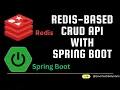 Build a Redis-Based CRUD API with Spring Boot Integrate Redis 2024 for Beginners