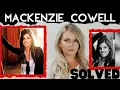 MacKenzie Cowell ASMR True Crime SOLVED