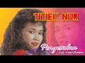 Download Lagu Titiek Nur - Penyesalan 1 ( Versi : Asli )