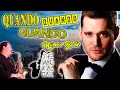 Lagu 🎷 Quando, Quando, Quando - Michael Bublé 🎷 Musica relajante 🎷 Saxofon 🎷