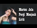 Lagu Lagu Marion Jola - Pergi Menjauh lirik video