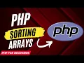 PHP Sorting Arrays Arrays in PHP Complete PHP Course for Beginners
