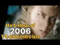 Download Lagu Half Hour of 2006 TV Commercials - 2000s Commercial Compilation #17