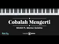Download Lagu Cobalah Mengerti - NOAH ft. Momo Geisha (KARAOKE PIANO - MALE KEY)