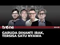 Download Lagu [FULL] Garuda Dinanti Irak, Tersisa Satu Nyawa | tvOne