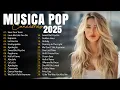 Download Lagu Musicas Internacionais Mais Tocadas 2025 🟢Top 100 Acustico Músicas Internacionais Pop🟢Top Hit