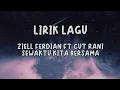 Download Lagu Lirik Lagu Ziell Ferdian Ft Cut Rani - Sewaktu Kita Bersama