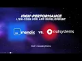 High-Performance Low-Code App Development - Mendix vs OutSystems Part 1