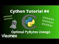Cython Tutorial 4 Optimizing PyBytes usage