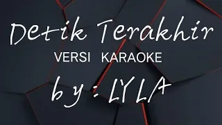 Download lyla-Detik terakhir karaoke (situ cigangsa purwakarta) MP3