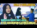 Lagu NGAJI \u0026 SHOLAWATAN BERSAMA NING UMI LAILA DI KEC KEDUNGWUNI KAB PEKALONGAN TERBARU 