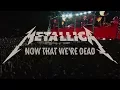 Download Lagu Metallica: Now That We're Dead (Official Music Video II)