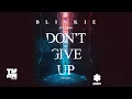 Download Lagu Blinkie - Don’t Give Up (On Love)