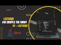 LeetCode in Java Problem Solving in Array Easy Question Shuffle The Array Complete Course