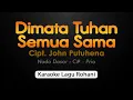 Download Lagu DIMATA TUHAN SEMUA SAMA | Karaoke Rohani Nada Pria