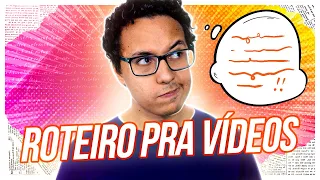 COMO ESCREVER ROTEIROS pra VÍDEOS na PRÁTICA!