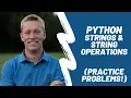 Python Strings and String Operations - Practice Problems