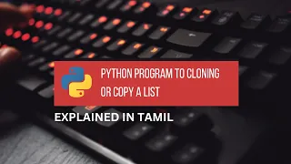 Python Program to Clone or Copy List Elements Tamil