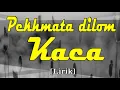 LIRIK LAGU LAMPUNG PEKHMATA DILOM KACA [Lirik]