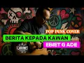 Download Lagu BERITA KEPADA KAWAN -  EBIET G ADE (Cover POP PUNK ROCK) | LAKONE Cover Voc: Nathan Lee