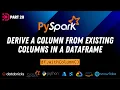 20 Derive Columns Based on Existing Columns Using PySpark