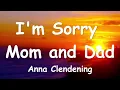 Anna Clendening - I'm Sorry Mom and Dad (Lyrics) 💗♫