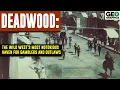 DEADWOOD The Most Notorious Town of the Wild West