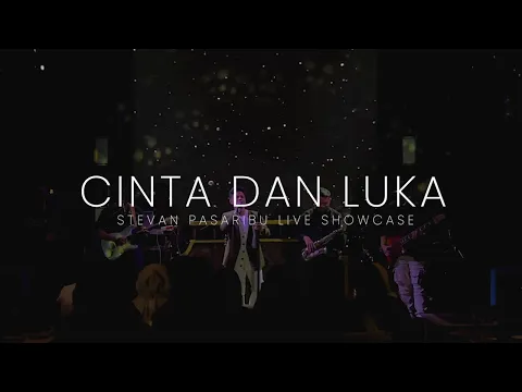 Download MP3 Stevan Pasaribu - Cinta Dan Luka (Live Showcase)