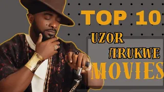 top10 uzor arukwe movies love in every word 2 foolish people the gift within three for trouble movie