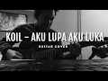 Download Lagu Koil - Aku Lupa Aku Luka (Guitar Cover)