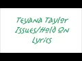 Teyana Taylor - Issues/Hold On (Lyrics)