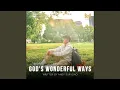Download Lagu God's Wonderful Ways