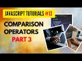 Javascript Operators Comparison Operators part 3 Lecture 13 Javascript tutorial in Hindi