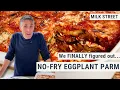 We FINALLY figured out Eggplant Parm No-Fry Neapolitan Eggplant Parmesan