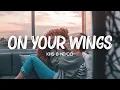 KHS \u0026 Ni/Co - On Your Wings (Lyrics)