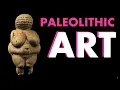 Paleolithic Neolithic Art