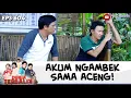AKUM NGAMBEK SAMA ACENG! | DUNIA TERBALIK | EPS 604 (4/7)