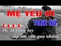 Lagu Mẹ Yêu Ơi Karaoke Tone Nữ (A#m) Beat Chuẩn | Trung Hiếu